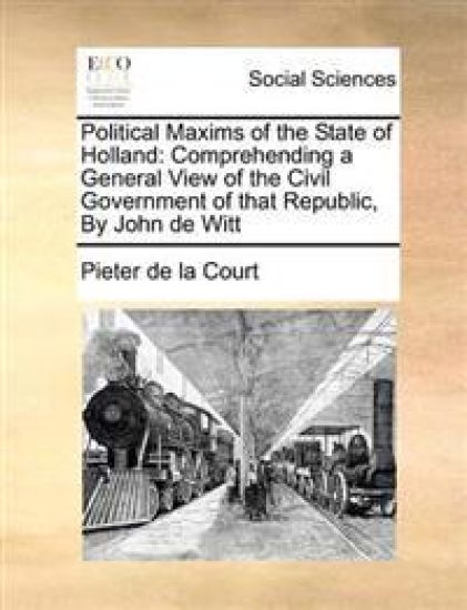 Political Maxims of the State of Holland