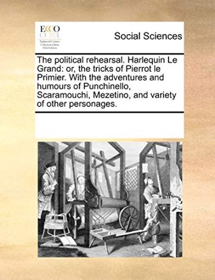 The Political Rehearsal. Harlequin Le Grand