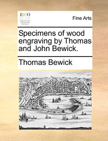Specimens of wood engraving by Thomas and John Bewick.