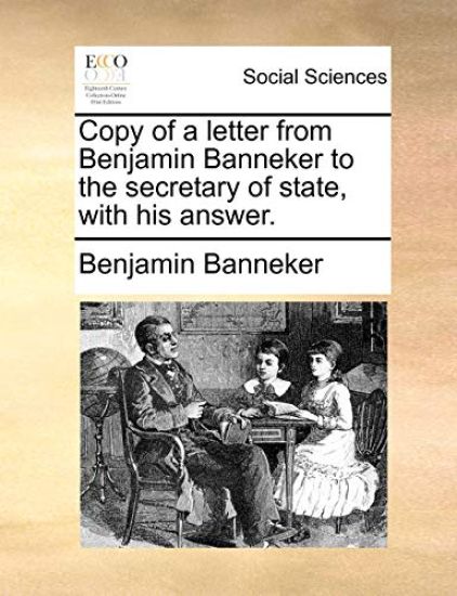 Copy of a Letter from Benjamin Banneker to the Secretary of State, with His Answer.