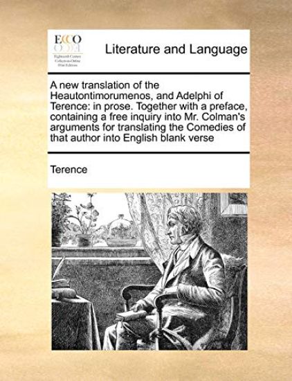 A New Translation of the Heautontimorumenos, and Adelphi of Terence