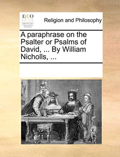 Kansikuva: A Paraphrase on the Psalter or Psalms of David, ... by William Nicholls, ...