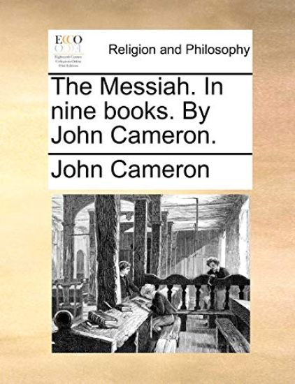 The Messiah. in Nine Books. by John Cameron.