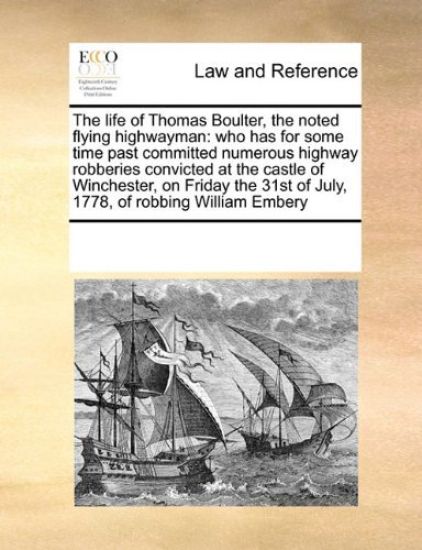 The Life of Thomas Boulter, the Noted Flying Highwayman