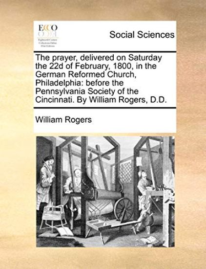 The Prayer, Delivered on Saturday the 22d of February, 1800, in the German Reformed Church, Philadelphia