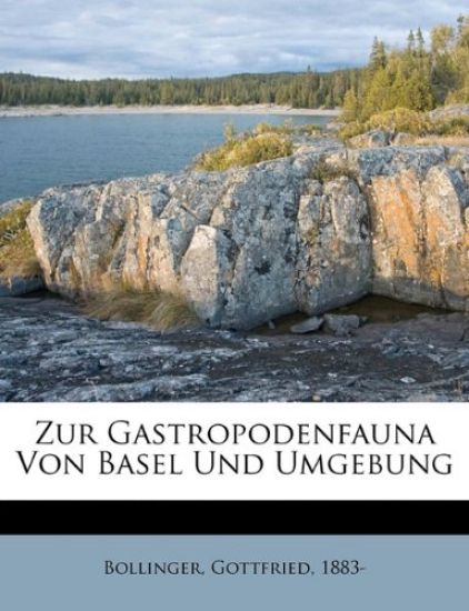 Zur Gastropodenfauna Von Basel Und Umgebung
