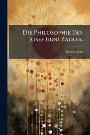 Die Philosophie Des Josef (Ibn) Zaddik