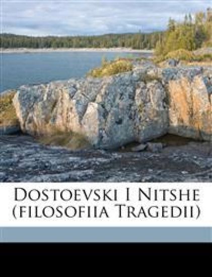 Dostoevski I Nitshe (Filosofiia Tragedii)