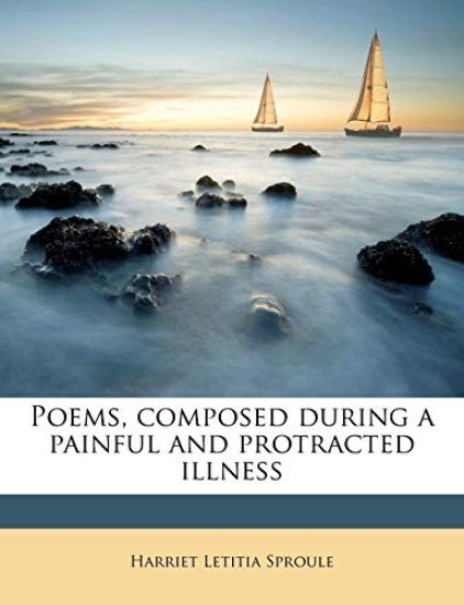 Poems, Composed During a Painful and Protracted Illness