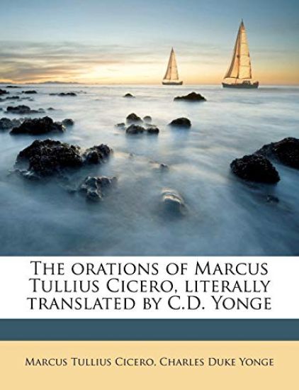 The orations of Marcus Tullius Cicero, literally translated by C.D. Yonge Volume 4