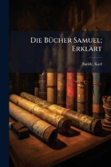 Die Bucher Samuel; Erklart