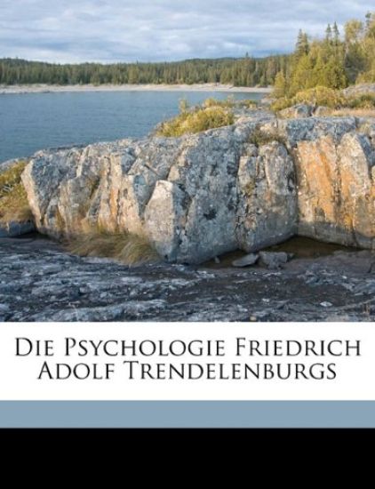 Die Psychologie Friedrich Adolf Trendelenburgs