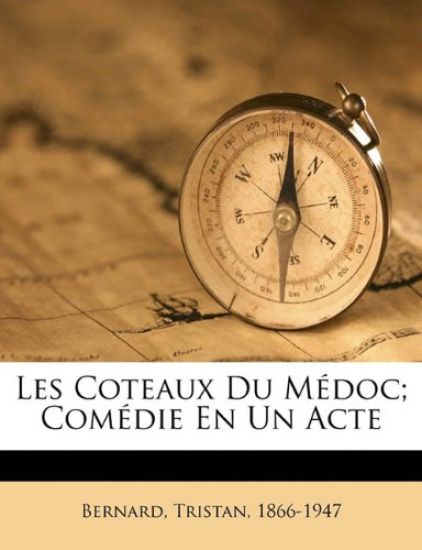 Les Coteaux Du Medoc; Comedie En Un Acte