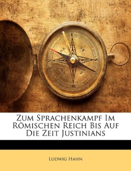 Zum Sprachenkampf Im Romischen Reich Bis Auf Die Zeit Justinians