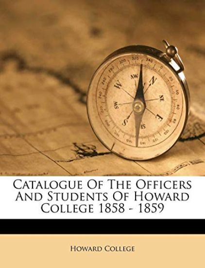 Catalogue of the Officers and Students of Howard College 1858 - 1859