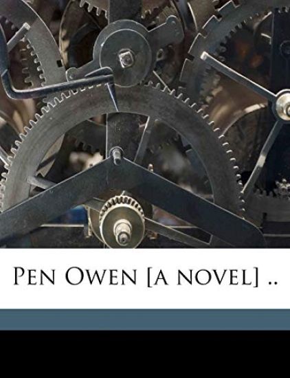 Pen Owen [a Novel] ..; Volume 3