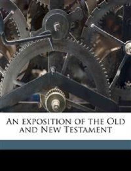 An Exposition of the Old and New Testament; Volume 3
