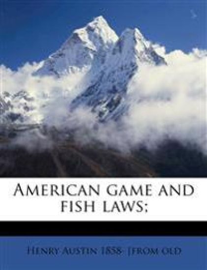 American Game and Fish Laws;