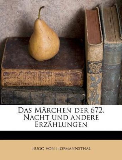 Das Marchen Der 672. Nacht Und Andere Erzahlungen