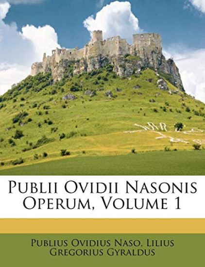 Publii Ovidii Nasonis Operum, Volume 1