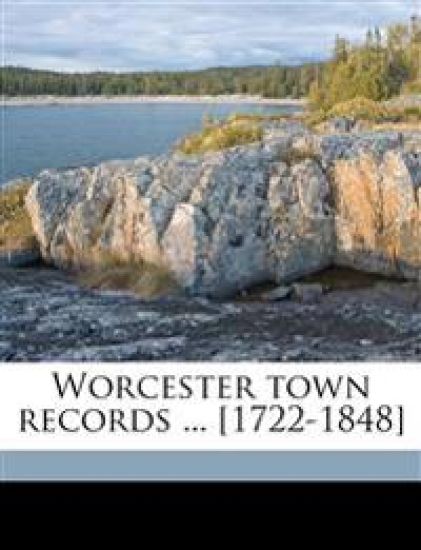 Worcester Town Records ... [1722-1848]; Volume 3
