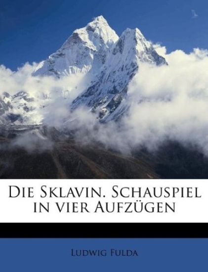 Die Sklavin. Schauspiel in Vier Aufzugen