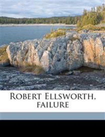 Robert Ellsworth, Failure