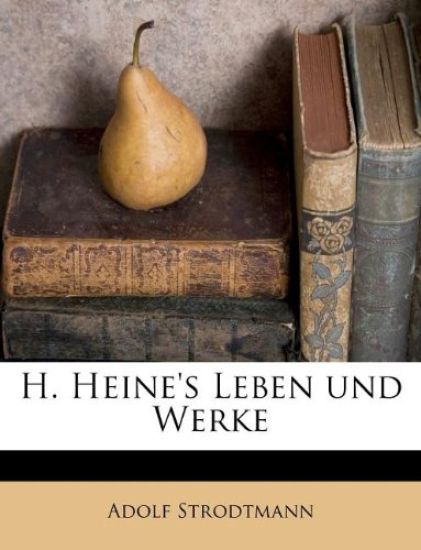 H. Heine's Leben Und Werke