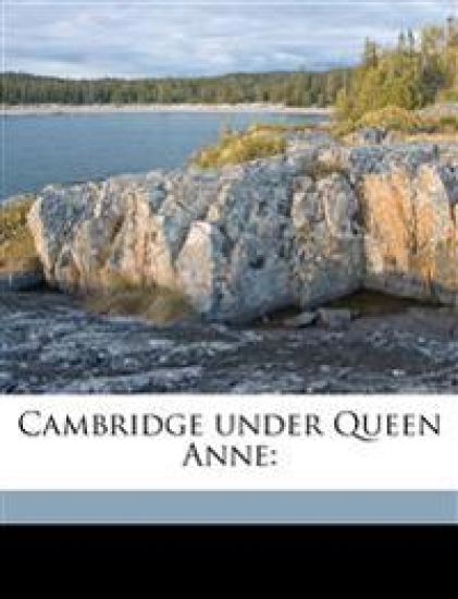 Cambridge under Queen Anne