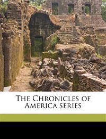 The Chronicles of America Serie; Volume 47