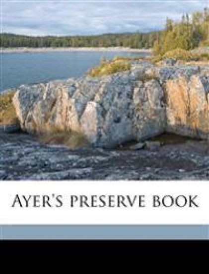 Ayer's Preserve Book