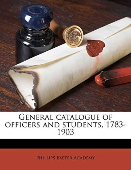 General Catalogue of Officers and Students, 1783-190