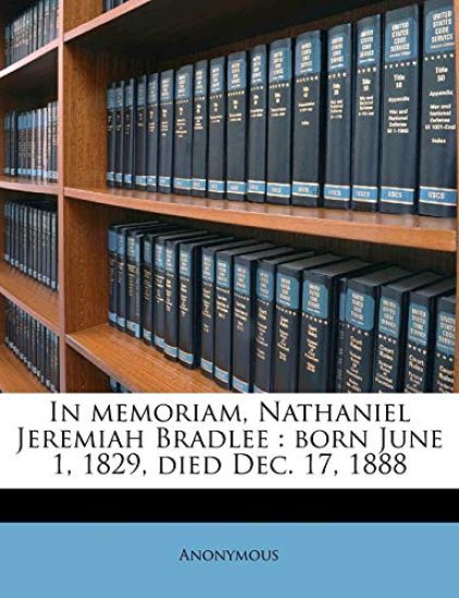 In Memoriam, Nathaniel Jeremiah Bradlee