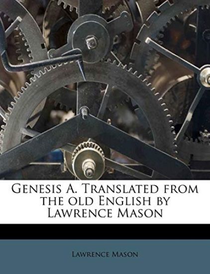 Genesis A. Translated From the old English by Lawrence Mason