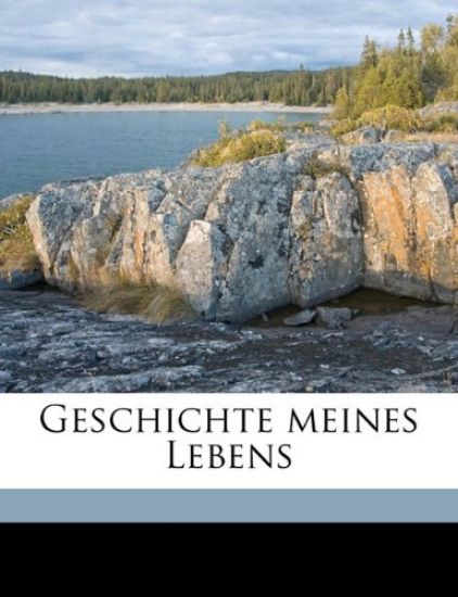 Geschichte Meines Lebens