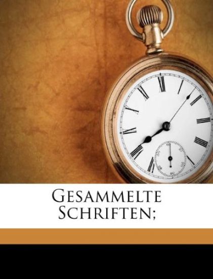 Gesammelte Schriften;