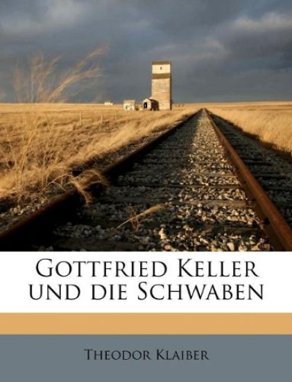 Gottfried Keller Und Die Schwaben