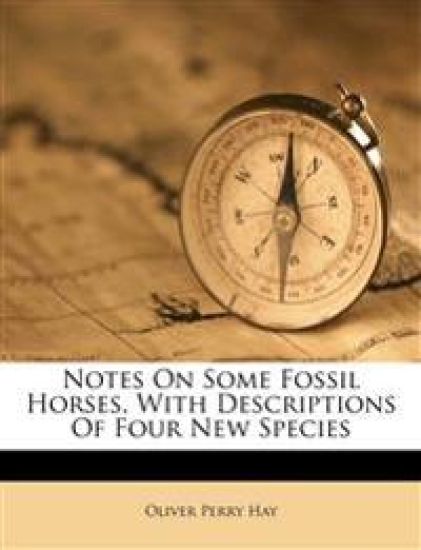 Notes on Some Fossil Horses, with Descriptions of Four New Species