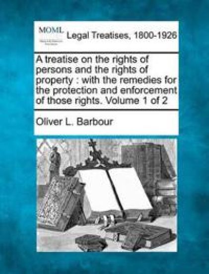 A treatise on the rights of persons and the rights of property
