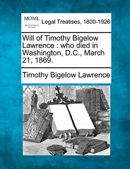 Will of Timothy Bigelow Lawrence