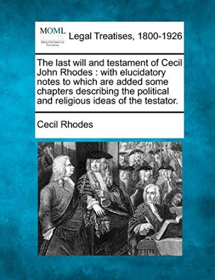 The Last Will and Testament of Cecil John Rhodes