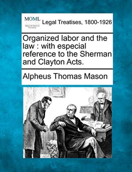 Organized Labor and the Law