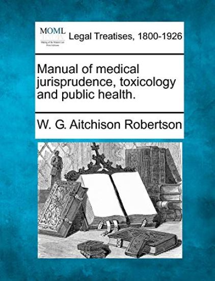 Manual of medical jurisprudence, toxicology and public health.