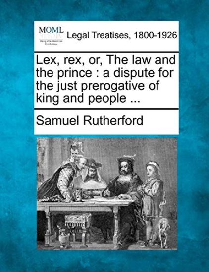 Lex, Rex, Or, the Law and the Prince
