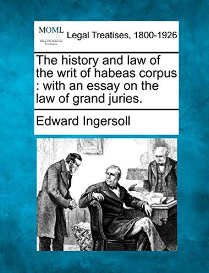 The History and Law of the Writ of Habeas Corpus