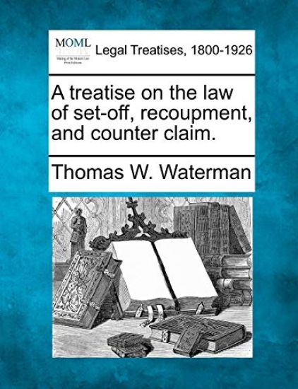 A Treatise on the Law of Set-Off, Recoupment, and Counter Claim.