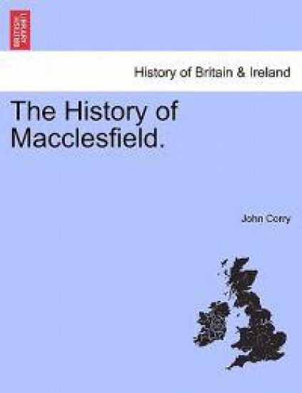 The History of Macclesfield.