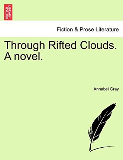 Through Rifted Clouds. a Novel.
