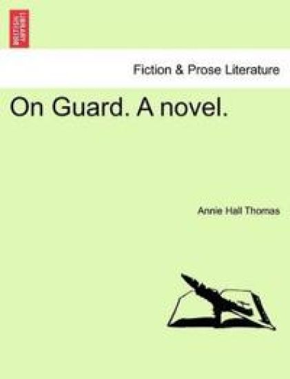 On Guard. a Novel.