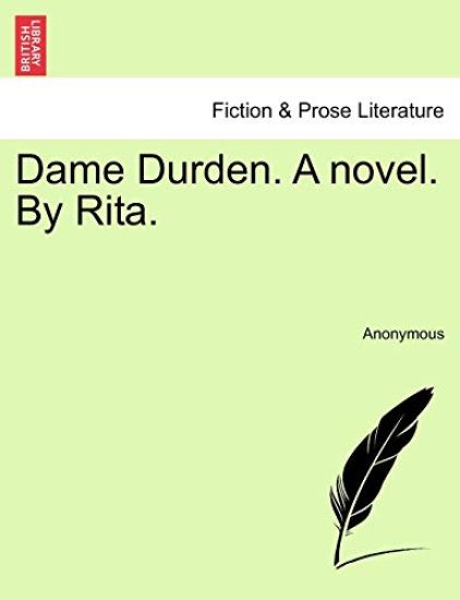 Dame Durden. a Novel. by Rita.